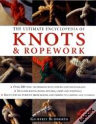 Ultimate Encyclopedia Of Knots And Rope Work