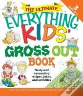 Ultimate Everything Kids' Gross Out Book