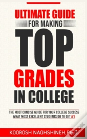 Ultimate Guide For Making Top Grades In College