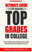 Ultimate Guide For Making Top Grades In College