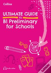 Ultimate Guide To B1 Preliminary For Schools