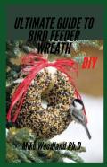 Ultimate Guide To Bird Feeder Wreath