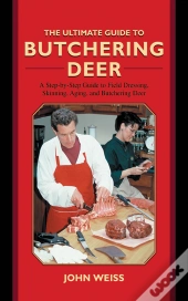 Ultimate Guide To Butchering Deer