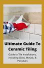 Ultimate Guide To Ceramic Tile - Preview
