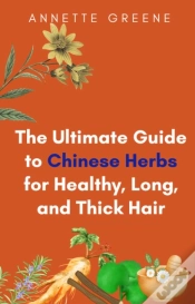 Capa do artigo Ultimate Guide To Chinese Herbs For Healthy, Long, And Thick Hair
