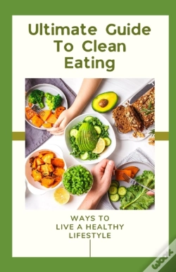 Capa do artigo Ultimate Guide To Clean Eating