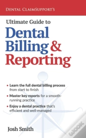 Ultimate Guide To Dental Billing And Rep