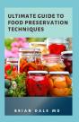 Ultimate Guide To Food Preservation Techniques - Preview