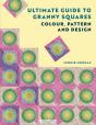 Ultimate Guide To Granny Squares: Colour, Pattern And Design - Preview