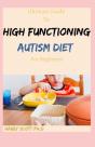 Ultimate Guide To High Functioning Autism Diet For Beginners - Preview