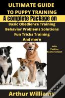 Ultimate Guide To Puppy Training