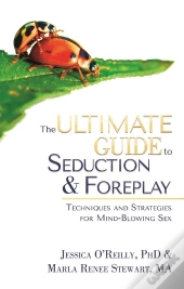 Ultimate Guide To Seduction & Foreplay