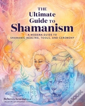 Ultimate Guide To Shamanism