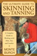 Ultimate Guide To Skinning And Tanning