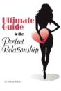 Ultimate Guide To The Perfect Relationship - Preview