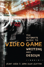 Ultimate Guide To Video Game Writing And Design, T He - Preview