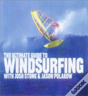 Ultimate Guide To Windsurfing