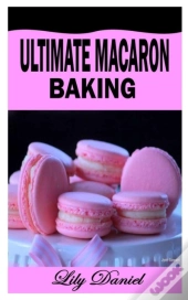 Ultimate Macaron Baking