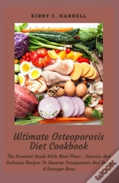 Ultimate Osteoporosis Diet Cookbook