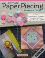 Ultimate Paper Piecing Reference Guide