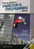 Ultimate Parkour & Freerunning Book
