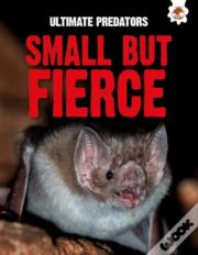 Ultimate Predators: Small But Fierce