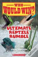 Ultimate Reptile Rumble (Who Would Win?)
