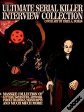 Ultimate Serial Killer Interview Collection