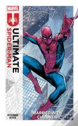 Ultimate Spider-Man Vol. 1: Married With Children