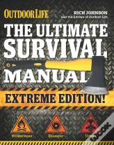 Ultimate Survival Manual (Extreme Edition)