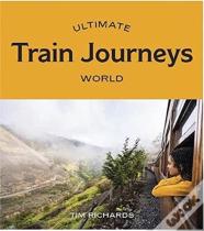 Ultimate Train Journeys: World