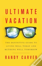 Ultimate Vacation: The Definitive Guide