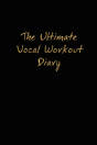 Ultimate Vocal Workout Diary - Preview