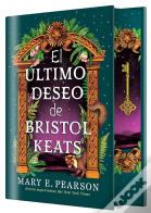 Ultimo Deseo De Bristol Keats, El (Edicion Especial Limitada)
