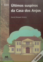 Últimos Suspiros da Casa dos Anjos