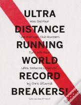 Ultra Distance Running - World Record Breakers!