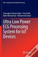 Ultra Low Power Ecg Processing System For Iot Devices