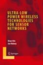 Ultra-Low Power Wireless Technologies For Sensor Networks - Preview