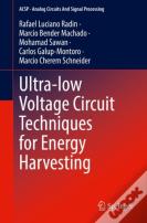 Ultra-Low Voltage Circuit Techniques For Energy Harvesting