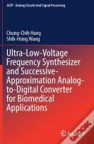 Ultra-Low-Voltage Frequency Synthesizer And Successive-Approximation Analog-To-Digital Converter For Biomedical Applications