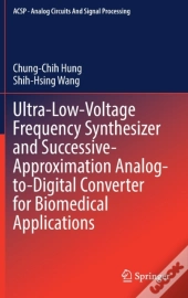 Ultra-Low-Voltage Frequency Synthesizer And Successive-Approximation Analog-To-Digital Converter For Biomedical Applications