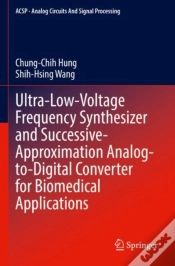 Capa do artigo Ultra-Low-Voltage Frequency Synthesizer And Successive-Approximation Analog-To-Digital Converter For Biomedical Applications