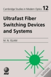 Ultrafast Fiber Switching Devices And Systems