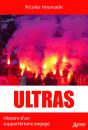 Ultras : Histoire D'Un Supportérisme Engagé - Preview