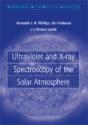 Ultraviolet And X-Ray Spectroscopy Of The Solar Atmosphere - Preview