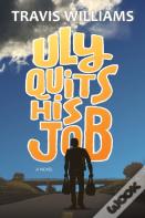 Uly Quits His Job