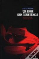 Um Amor sem Resistência
