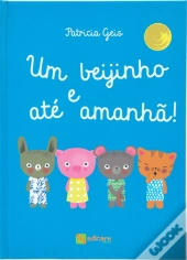Um Beijinho e Até Amanhã!