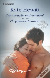 Um Coração Inalcançável | O Regresso do Amor