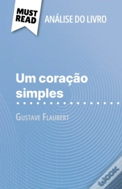 Capa do artigo Um Coração Simples De Gustave Flaubert (Análise Do Livro)